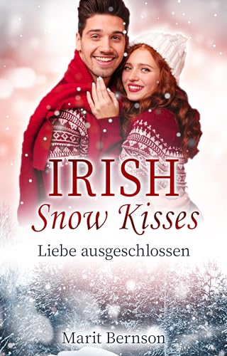 Irish Snow Kisses: Liebe ausgeschlossen