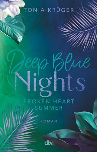 Broken Heart Summer – Deep Blue Nights: Gefühlvolle New-Adult-Romance mit traumhaftem Hawaii-Setting | hochwertig veredelt und mit limitiertem Page Overlay (Broken-Heart-Summer-Reihe 2)