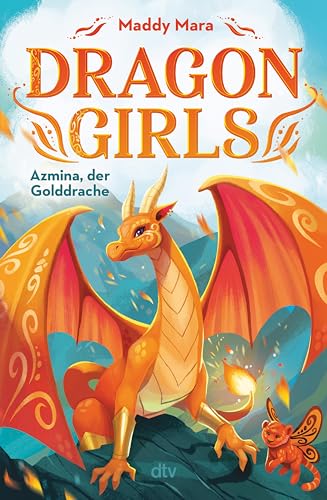 Dragon Girls – Azmina, der Golddrache: Drachenstarkes Fantasy-Abenteuer ab 7 Jahren (Die Dragon Girls-Reihe 1)