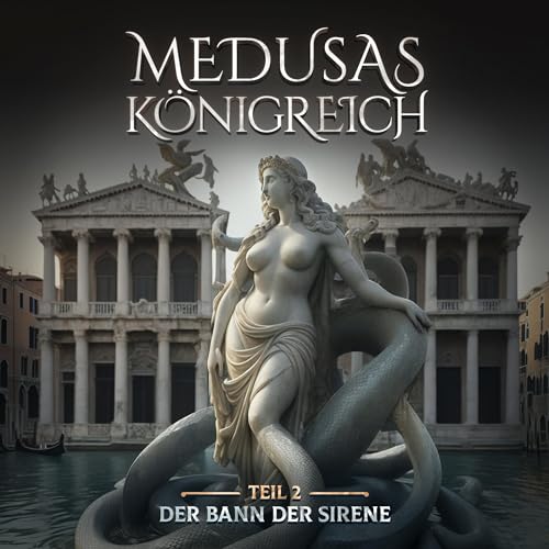 Der Bann der Sirene: Medusas Königreich 2