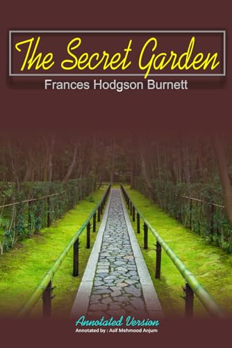 The Secret Garden: Frances Hodgson Burnett (Annotated)