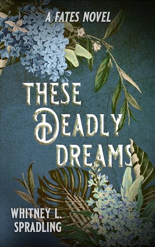 These Deadly Dreams: A Paranormal Why Choose (Book Two in Fates)