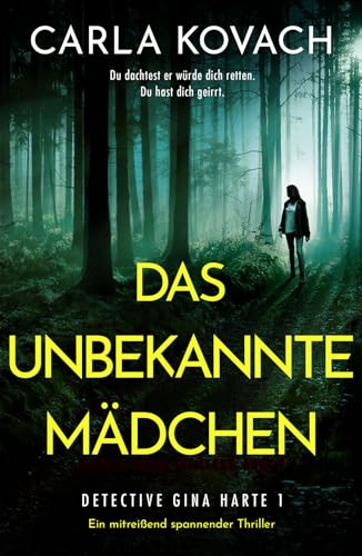 Das unbekannte Mädchen: Ein mitreißend spannender Thriller (Detective Gina Harte 1)