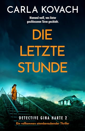 Die letzte Stunde: Ein vollkommen atemberaubender Thriller (Detective Gina Harte 2)
