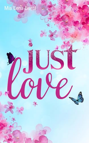Just Love (Just One Love, Band 1)