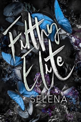 Filthy Elite: A Dark High School Bully Romance (Willow Heights Prep Academy: The Envy Book 3)