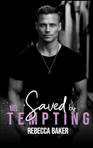 Saved by Mr. Tempting: Deal with consequences (Billionaire Romance, Band 1)