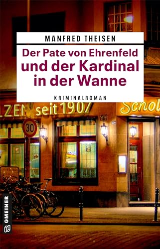 Der Pate von Ehrenfeld und der Kardinal in der Wanne: Kriminalroman (Marlon, neuer Pate von Ehrenfeld 2)