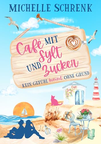 Café mit Sylt und Zucker: Kein Gefühl kommt ohne Grund