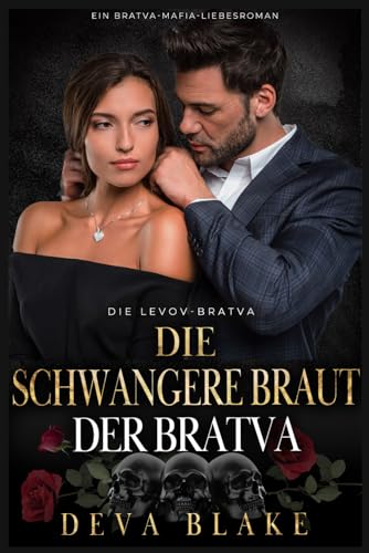Die schwangere Braut der Bratva: Ein Bratva-Mafia-Liebesroman (Die Levov-Bratva, Band 3)