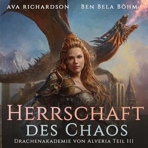 Herrschaft des Chaos: Drachenakademie von Alveria Teil III