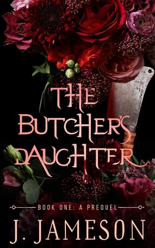 The Butcher's Daughter: Book One: A Prequel (A Bond Beyond Blood 1)