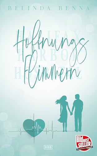 Hoffnungsflimmern: Ein mitreißender und emotionaler Arzt Liebesroman (Halifax Harbor Hospital)