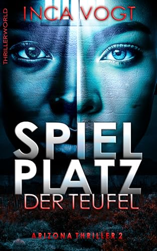 Spielplatz der Teufel: Arizona Thriller 2 (Thrillerworld)