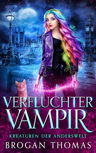 Verfluchter Vampir – Kreaturen der Anderswelt: Ein eigenständiger Urban-Fantasy-Roman