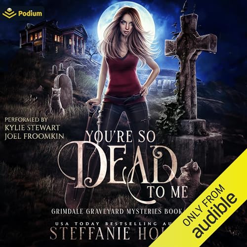 You're So Dead to Me: Grimdale Graveyard Mysteries, Book 1