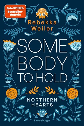 Somebody to Hold – Northern-Hearts-Reihe, Band 2 (Fortsetzung des Dein SPIEGEL-Bestsellers )