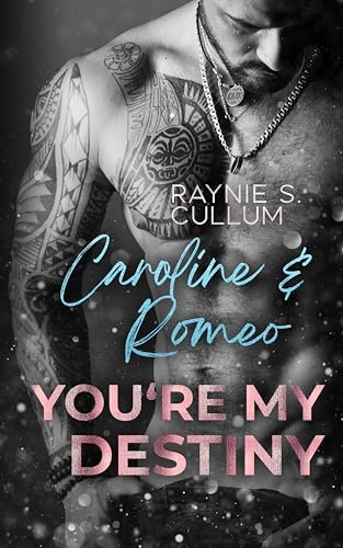 Caroline & Romeo: YOU´RE MY DESTINY (YOU`RE MY DESTINY 6)
