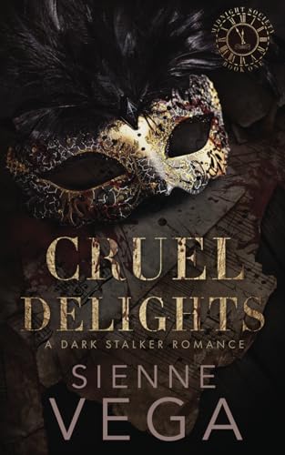 Cruel Delights: A twisted dark and obsessive stalker romance (Midnight Society, Band 1)