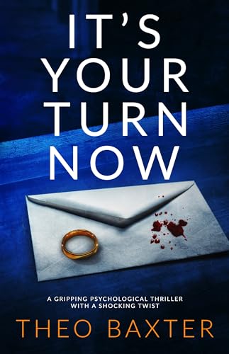 It's Your Turn Now: a gripping psychological thriller with a shocking twist