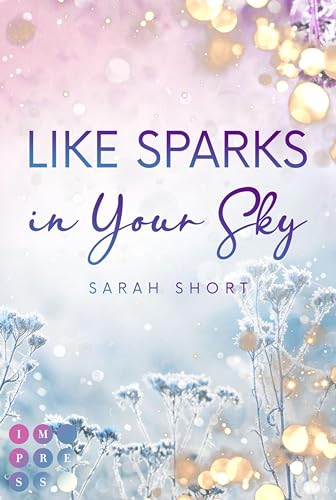 Like Sparks in Your Sky: Second Chance Winter Romance in den schottischen Highlands