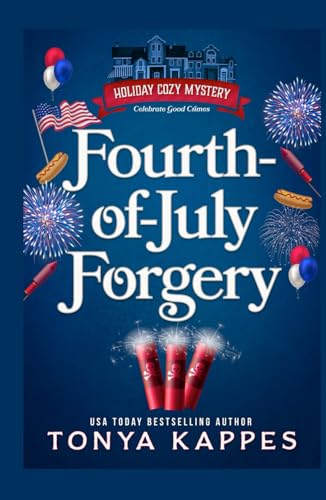 Fourth of July Forgery (Holiday Cozy Mystery, Band 6)