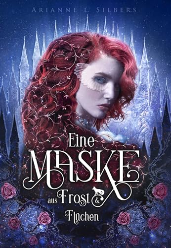 Eine Maske aus Frost und Flüchen: Magische und romantische Dark Fantasy (Silber und Scherben-Saga 2)