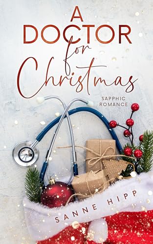 A Doctor for Christmas: Sapphic Romance (Doctor Evie Ross: Unexpected Love 1)