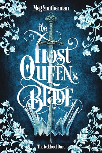 The Frost Queen's Blade (The Iceblood Duet)