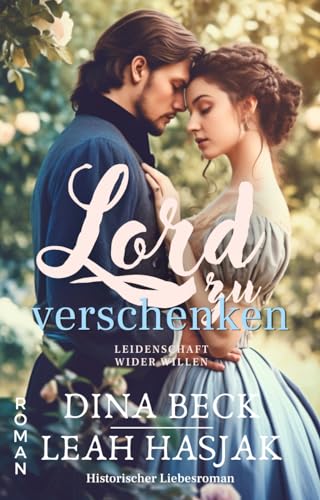 Lord zu verschenken: Historischer Liebesroman - Vorspiel (Leidenschaft wider Willen 1)