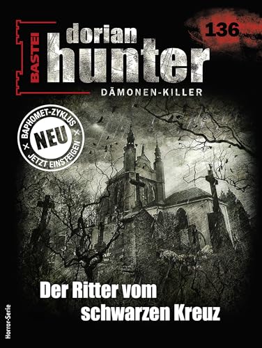 Dorian Hunter 136: Der Ritter vom schwarzen Kreuz (Dorian Hunter - Horror-Serie)