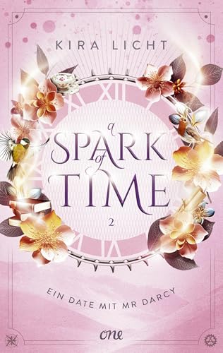 A Spark of Time - Ein Date mit Mr Darcy: Die spannende Fortsetzung der Zeitreise-Romantasy: Für alle Fans von Bridgerton & Jane Austen (A Spark of Time-Reihe 2)