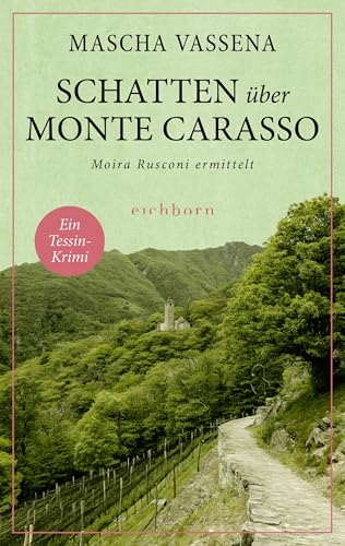 Schatten über Monte Carasso: Moira Rusconi ermittelt. Ein Tessin-Krimi. Befristeter Einführungspreis