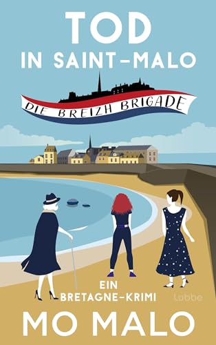 Tod in Saint-Malo: Die Breizh Brigade. Ein Bretagne-Krimi (Die Breizh-Brigade-Serie 1)
