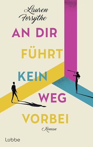 An dir führt kein Weg vorbei: Roman