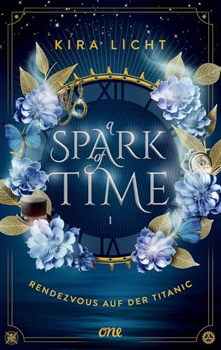 A Spark of Time - Rendezvous auf der Titanic: Zeitreisen, Geheimnisse und große Gefühle - Der fesselnde Auftakt der Urban-Fantasy-Reihe (A Spark of Time-Reihe 1)