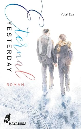 Eternal Yesterday: Tragisch und wunderschön: Eine Gay Romance Novel, die berührt
