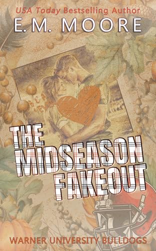 The Midseason Fakeout: A Standalone Football Romance (Warner University Bulldogs Book 2)
