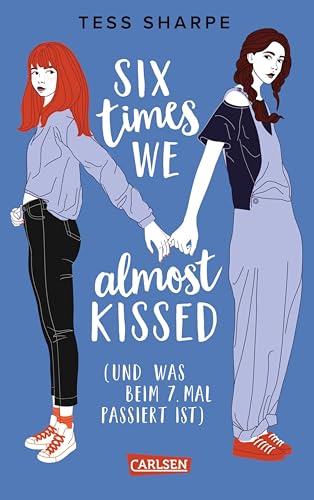 Six times we almost kissed (und was beim siebten Mal passiert ist): Queere Romance mit Witz und Tiefgang