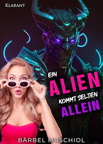 Ein Alien kommt selten allein (Aliens und Mädchen 7)