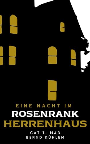 Eine Nacht im Rosenrank Herrenhaus: Eine Halloween Kurzgeschichte