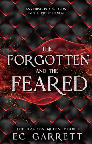 The Forgotten and The Feared (The Dragon Queen Book 1)