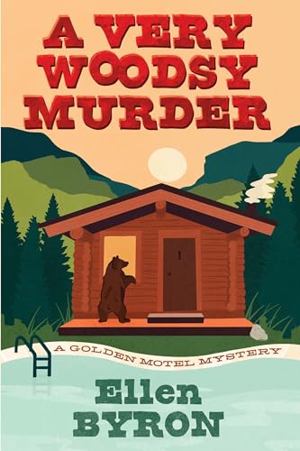 A Very Woodsy Murder (A Golden Motel Mystery Book 1)