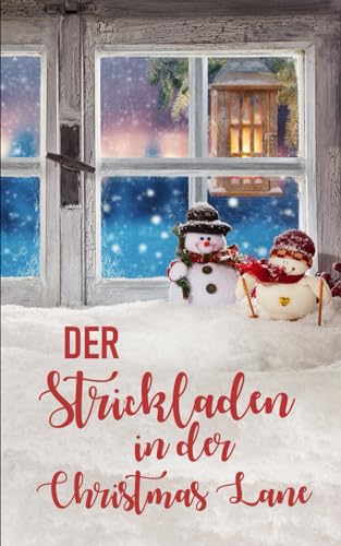Der Strickladen in der Christmas Lane: Weihnachtsroman