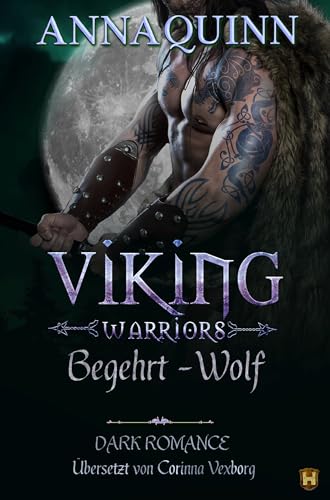 Begehrt — Wolf: Dark Romance (Viking Warriors) (Entführt. Begehrt. Erobert. 2)