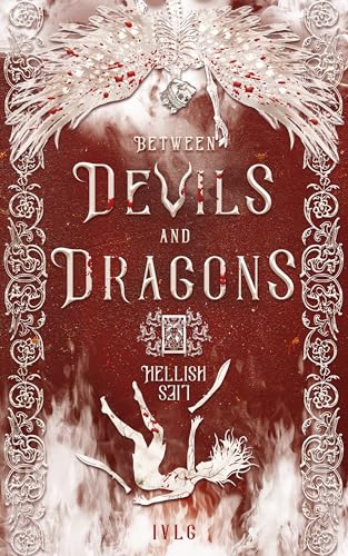 Between Devils and Dragons: Hellish Lies: dark urban fantasy with banter in Hell (dark romance subplot)