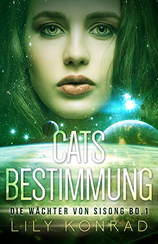 Cats Bestimmung: Die Wächter von Sisong Bd. 1