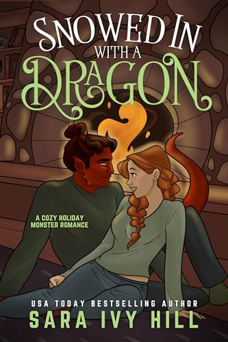 Snowed In with a Dragon: A Cozy Holiday Monster Romance