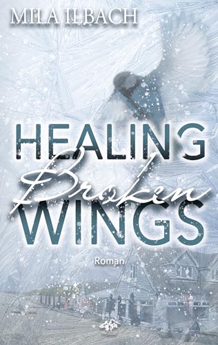 Healing Broken Wings I Romantic Suspense mit Wintervibes in Südengland