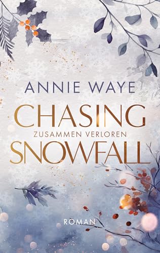 Chasing Snowfall: Zusammen verloren: winterlicher New-Adult-Liebesroman zwischen Thermen-Flair und Après-Ski (Winter Hearts 2)
